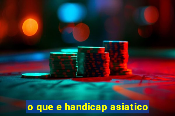 o que e handicap asiatico